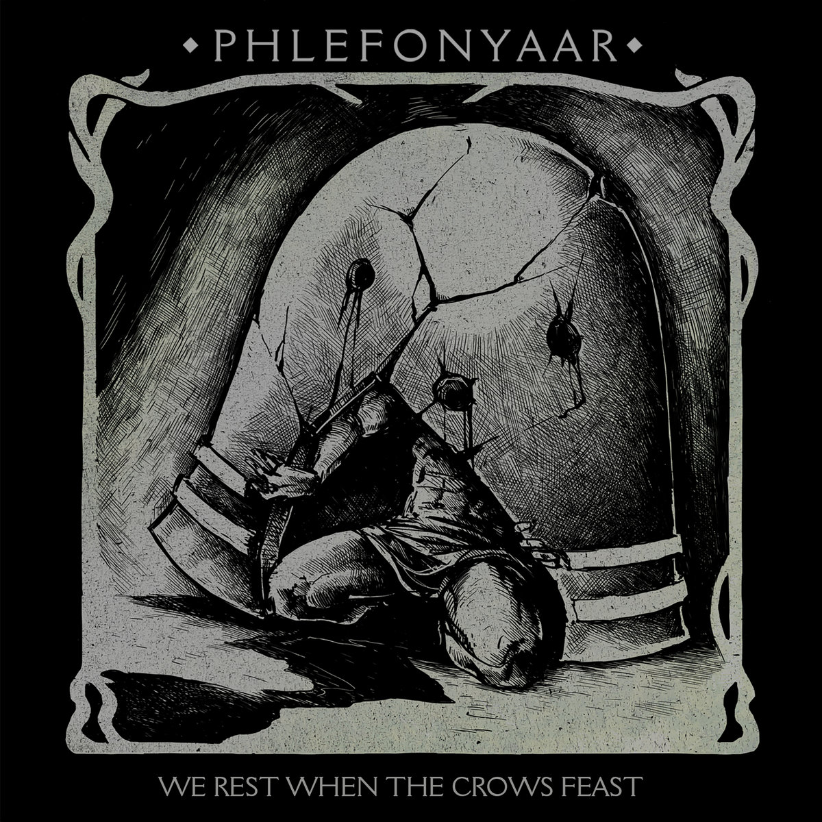 PHLEFONYAAR – We Rest When The Crows Feast