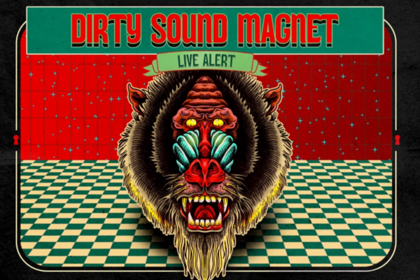 Dirty Sound Magnet – Live Alert