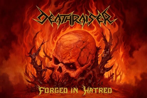 Deathraiser – Forged in Hatred (2026)