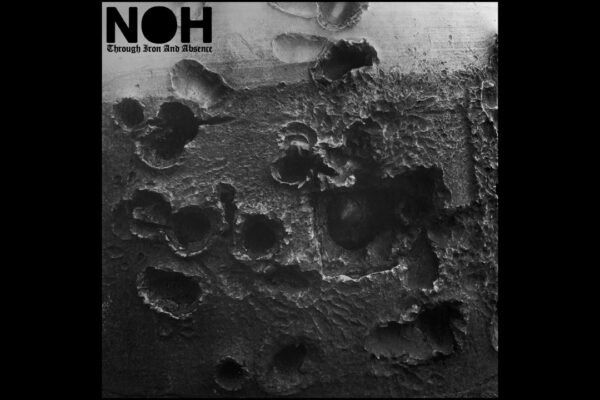 NOH – Through Iron And Absence