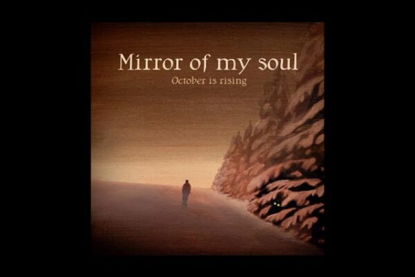 Mirror of my Soul – October is Rising