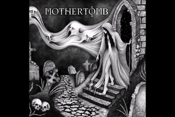 MOTHERTOMB – Dying To Live